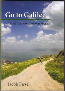 Go to Galilee: A Travel Guide for Christian Pilgrims Jacob Firsel and Village to Village Press
